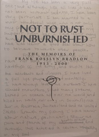 Not to Rust Unburnished: Memoirs (Limited Edition of Only 100 Copies) | Frank Rosslyn Bradlow