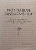 Not to Rust Unburnished: Memoirs (Limited Edition of Only 100 Copies) | Frank Rosslyn Bradlow