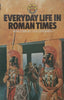 Everyday Life in Roman Times | Marjorie &amp; C. H. B. Quennell
