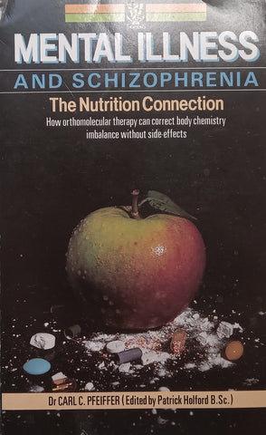Mental Illness and Schizophrenia: The Nutrition Connection | Carl C. Pfeiffer
