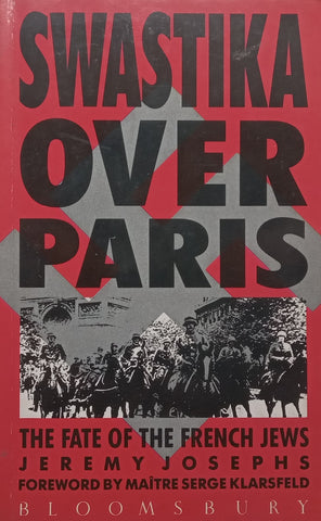 Swastika Over Paris: The Fate of the French Jews | Jeremy Josephs