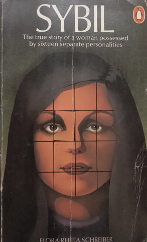 Sybil: The True Story of a Woman Possessed by Sixteen Separate Personalities | Flora Rheta Schreiber
