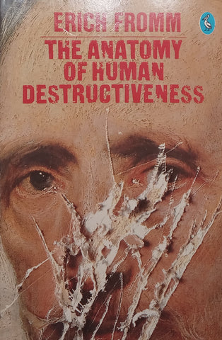 The Anatomy of Human Destructiveness | Erich Fromm