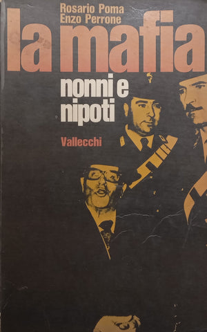 La Mafia: Nonni e Nipoti (Italian) | Rosario Poma &amp; Enzo Perrone