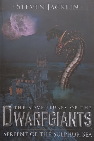 The Adventures of the Dwarfgiants: Serpent of the Sulphur Sea | Steven Jacklin