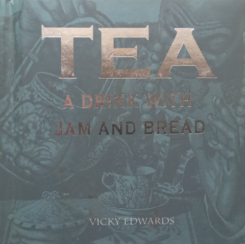 Tea: A Drink With Jam and Bread | Vicky Edwards