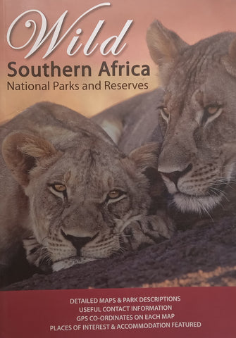 Wild Southern Africa: National Parks and Reserves (Maps and Descriptions, etc.) | Marielle Renssen