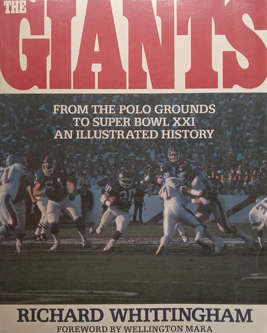 The Giants: From the Polo Grounds to Super Bowl XXI, An Illustrated History | Richard Whittingham