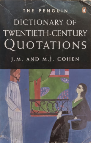 The Penguin Dictionary of Twentieth-Century Quotations | J. M. and M. J. Cohen