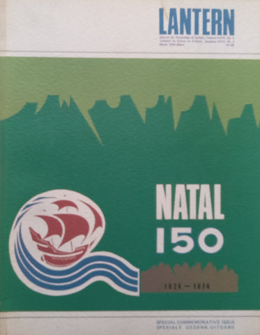 Lantern (Vol. 23, No. 3, March 1974, Natal 150 Years Commemorative Issue)