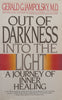 Out of the Darkness Into the Light: A Journey of Inner Healing | Gerald G. Jampolsky