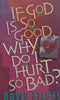 If God is So Good, Why Do I Hurt so Bad? | David Biebel