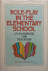 Role Play in the Elementary School: A Handbook for Teachers | Pauline Furness