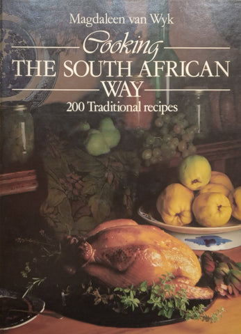 Cooking the South African Way: 200 Traditional Recipes | Magdaleen van Wyk
