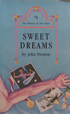 Sweet Dreams (No. 1 The Mission of Alex Kane, Gay Fiction) | John Preston