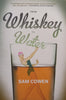 From Whiskey to Water | Sam Cowen