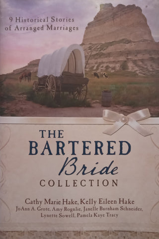The Bartered Bride Collection: 9 Historical Stories of Arranged Marriages | Cathy Marie Hake, et al.