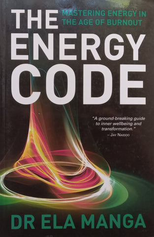 The Energy Code: Mastering Energy in the Age of Burnout (Inscribed by Author) | Ela Manga