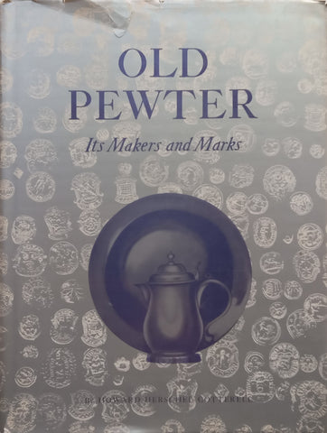 Old Pewter: Its Makers and Marks in England, Scotland and Ireland | Howard Herschel Cotterell
