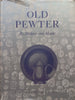 Old Pewter: Its Makers and Marks in England, Scotland and Ireland | Howard Herschel Cotterell