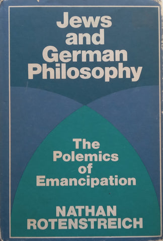 Jews and German Philosophy: The Polemics of Emancipation | Nathan Rotenstreich
