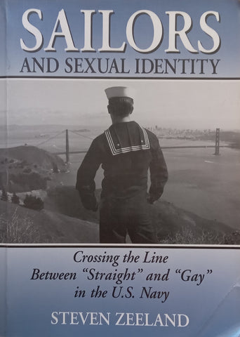 Sailors and Sexual Identity: Crossing the Line Between ‘Straight’ and ‘Gay’ in the US Navy | Steven Zeeland