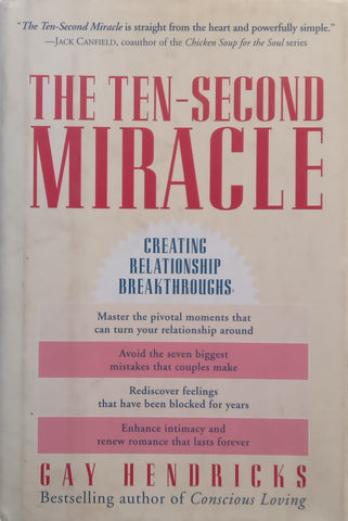 The Ten-Second Miracle: Creating Relationship Breakthroughs | Gay Hendricks