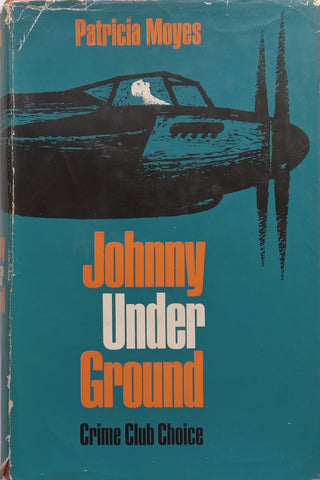 Johnny Under Ground (First Ed. 1965) | Patricia Moyes