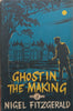 Ghost in the Making (First Ed. 1960) | Nigel Fitzgerald