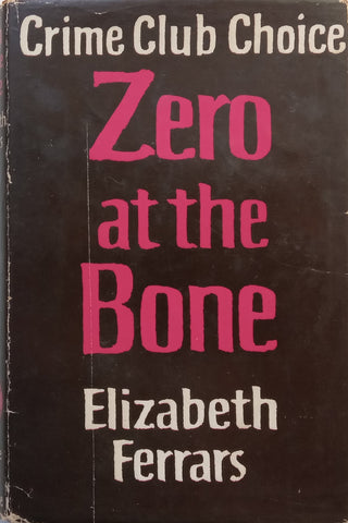 Zero at the Bone (First Ed. 1967) | Elizabeth Ferrars
