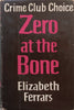 Zero at the Bone (First Ed. 1967) | Elizabeth Ferrars