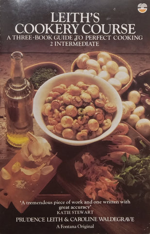 Leith’s Cookery Course, Part 2 (Intermediate) | Prudence Leith &amp; Caroline Waldegrave