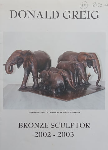 Donald Greig: Bronze Sculptor, 2002-2003 (Catalogue to Accompany the Exhibition)