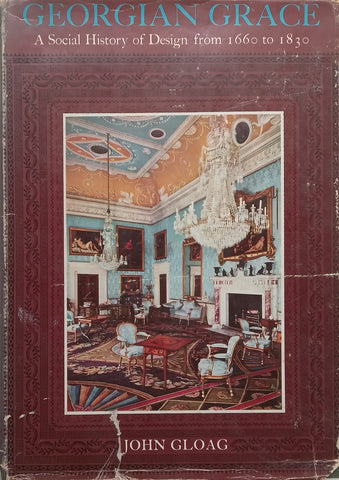 Georgian Grace: A Social History of Design from 1660 to 1830 | John Gloag