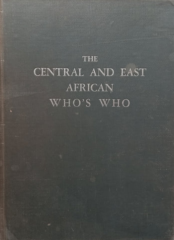 The Central and East African Who’s Who 1956
