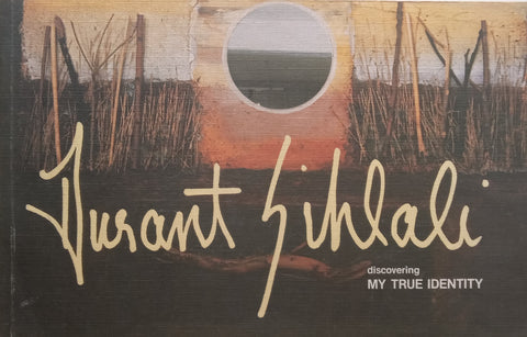 Durant Sihlali: Discovering my True Identity (Catalogue of his Works)