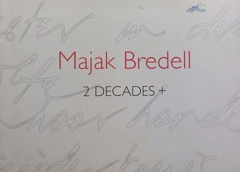 Majak Bredell: 2 Decades + (Catalogue to Accompany the Exhibition)