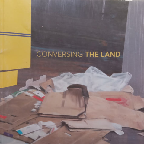 Conversing the Land (Catalogue to Accompany the Exhibition)