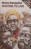Waiting to Live | Mewa Ramgobin