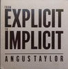 Angus Taylor: From Explicit to Implicit (Catalogue to Accompany the Exhibition)
