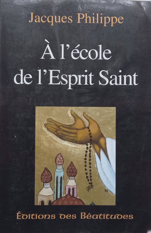 A l’ecole de l’Esprit Saint (French) | Jacques Philippe