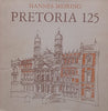 Pretoria 125 (Inscribed by Author) | Hannes Meiring