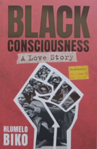 Black Consciousness: A Love Story | Hlumelo Biko