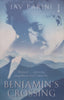 Benjamin’s Crossing | Jay Parini
