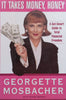 It Takes Money, Honey: A Get-Smart Guide to Total Financial Freedom | Georgette Mosbacher
