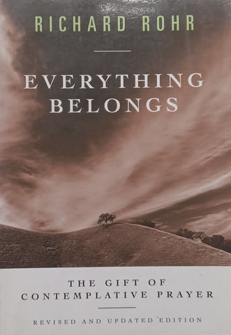 Everything Belongs: The Gift of Contemplative Prayer | Richard Rohr