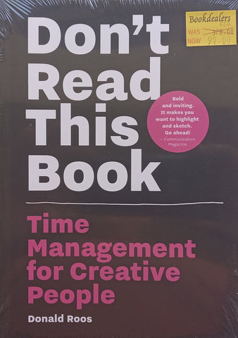 Don’t Read this Book: Time Management for Creative People | Donald Roos