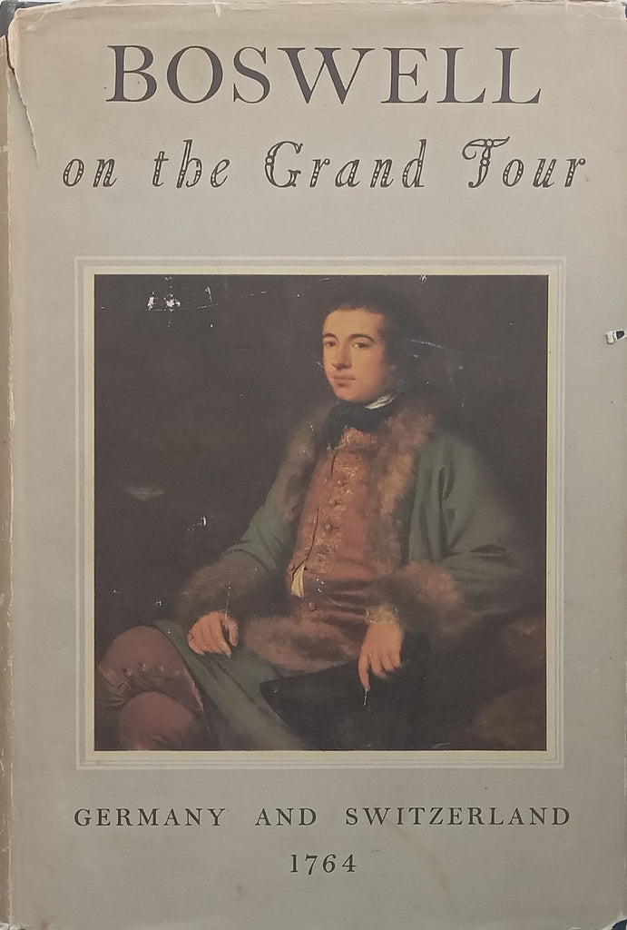 Boswell on the Grand Tour: Germany and Switzerland, 1764 | Frederick A. Pottle