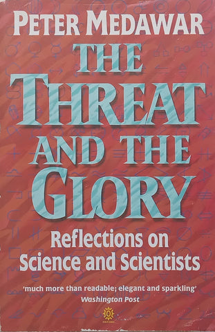 The Threat and the Glory: Reflections on Science and Scientists | Peter Medawar