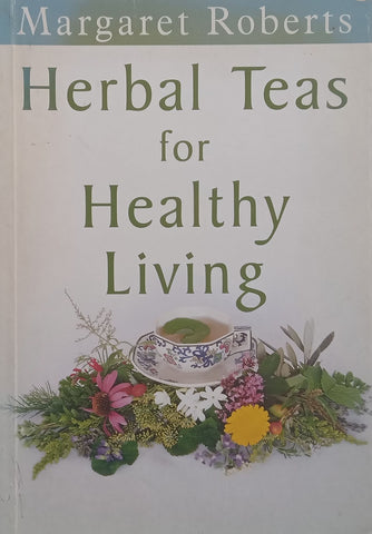 Herbal Teas for Healthy Living | Margaret Roberts
